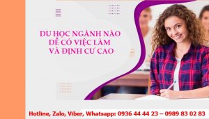 DU HỌC NGÀNH NÀO DỄ CÓ VIỆC LÀM VÀ ĐỊNH CƯ CAO