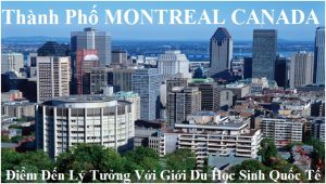 ĐIỂM ĐẾN DU HỌC CANADA - KHÔNG THỂ BỎ QUA THÀNH PHỐ MONTREAL