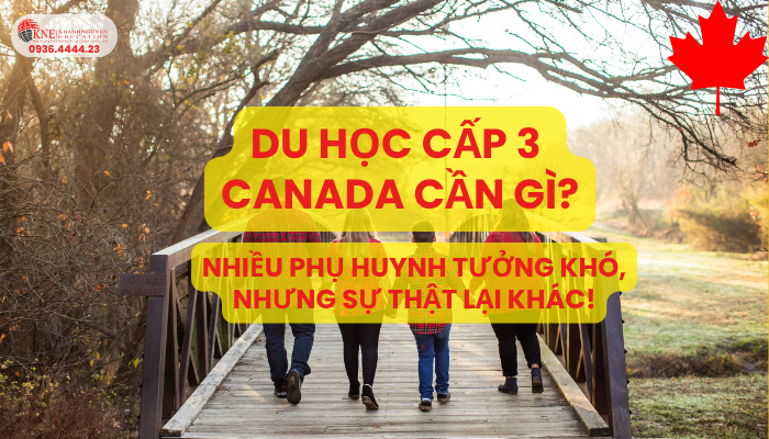 Du học cấp 3 Canada cần gì