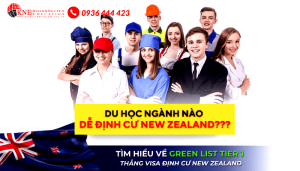 DU HỌC NGÀNH NÀO DỄ ĐỊNH CƯ NEW ZEALAND