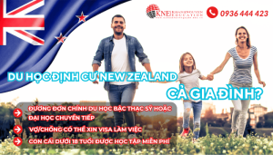 DU HỌC ĐỊNH CƯ NEW ZEALAND CẢ GIA ĐÌNH