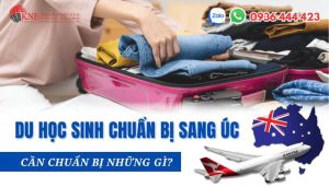 DU HỌC SINH CHUẨN BỊ SANG ÚC CẦN CHUẨN BỊ NHỮNG GÌ?