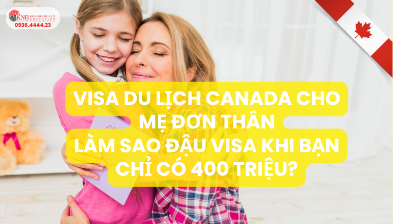 visa du lịch Canada cho mẹ đơn thân