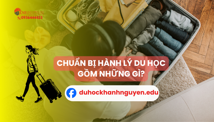 Chuẩn bị hành lý du học gồm những gì