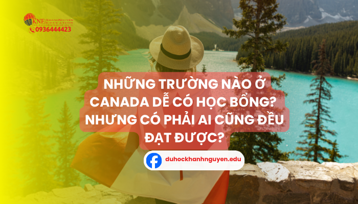 Những trường nào ở Canada dễ có học bổng