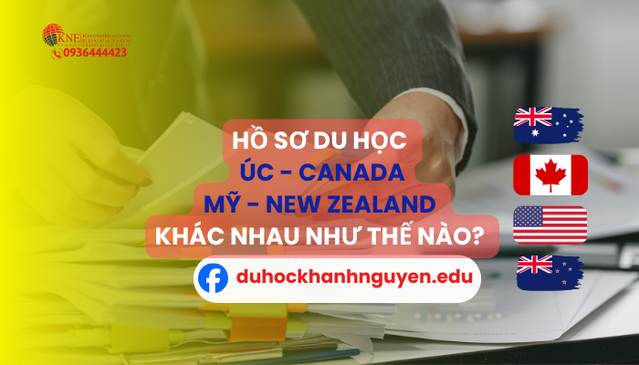 Hồ sơ du học Úc Canada Mỹ New Zealand khác nhau ra sao?